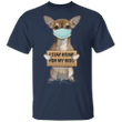 Chihuahua I Stay Home For My Kids T-Shirt Sayings