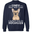 Whew That Was Close Frenchie Dog Adorable Dog Sweater Gifts For Husband