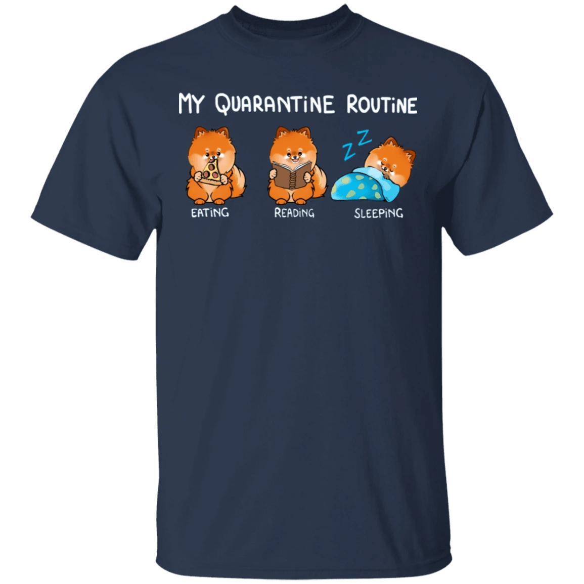 Pomeranian My Quarantine Routine Eating Reading Sleeping - Funny Shirt Sayings Gift For Book Lover