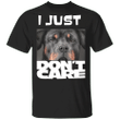Rottweiler I Just Don't Care T-Shirt Funny Gifts For Dog Owners