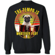 Pug Sayings The Tempo Is Whatever I Say It Is Pug Sweaters