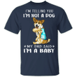 Corgi I'm Telling You I'm Not a Dog I'm A Baby T-Shirt I Love Dad Funny Fathers Day Shirts