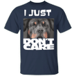 Rottweiler I Just Don't Care T-Shirt Funny Gifts For Dog Owners