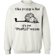 Cat I Like To Stay In Bed - Cat Sweatshirt Sleep Gifts