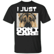 German Shepherd I Just Don't Care T-Shirt Funny Gifts For Dog Owners