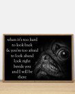 Pug When It's Too Hard To Look Back & You're Too Afraid Motivational Poster Decoration