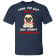 Pug Yeah I've Got OCD Old Cranky And Dangerous Funny Tees Gifts For Grandma