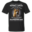 Pit Bull I Don't Like To Think Before I Speak Like To Be Just As Surprised T-Shirt Sayings