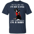 Border Collie I'm Telling You I'm Not a Dog T-Shirt I Love Dad Unique Father's Day Gifts