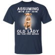 Assuming I'm Just An Old Lady - Pit Bull Shirts With Quotes Funny Gag Gifts For Womens
