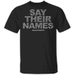 George Floyd Say Their Names 2020 Shirt Black Lives Matter T-Shirt Ideas