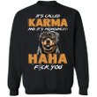 Rottweiler It's Called Karma And It's Pronounced Haha Rottweiler Funny Sweaters Karma Clothing