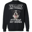 Bernese Mountain Sorry If I Looked Interested - Bernese Mountain Dog Sweatshirts Cute Gifts
