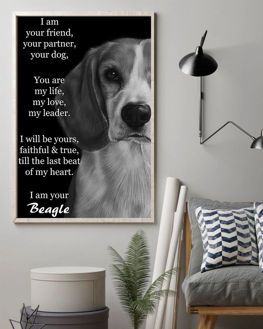 I Am Your Friend Your Partner Your Dog - I Am Your Beagle Quote Posters