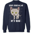Stop Staring At My Ass Cat Sweatshirt Funny