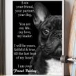 I Am Your Friend Your Partner Your Dog - I Am Your French Bulldog Quote Posters