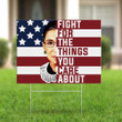 Fight For The Things You Care About RBG Yard Sign Rip Notorious RBG Justice Ginsburg Lawn Sign