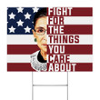 Fight For The Things You Care About RBG Yard Sign Rip Notorious RBG Justice Ginsburg Lawn Sign