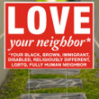 Love Your Neighbor Yard Sign Anti Racism Kindness Human Rights Equality Sign For Porch Decor