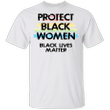 Protect Black Women Black Lives Matter Vintage T-Shirt Black Women Deserve Better Feminism