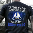 If The Flag Offend You Kiss My Louisianass Shirt Patriotic Humor Louisiana Tee Shirt