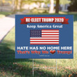 Re-elect Trump 2020 Keep America Great Yard Sign Hate Has No Home Here Sign Trump Voter Gifts