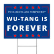 Presidents Are Temporary Wu - Tang Is Forever Yard Sign 90's Hip Hop Rap Funny Election Sign