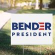 Bender For President Yard Sign Bender 2020 Sign Funny Presidential Signs For Robotic Lover