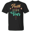 Faith Over Fear T-Shirt Savannah Chrisley Bohemian Style Designs Birthday Gifts For Girlfriends