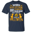 When Black Cats Prowl Pumpkins And Gleam May Luck Be Yours On Halloween Shirt Cat Lovers Gift