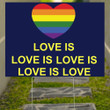 Love Is Love Is Love Is Love LGBT Yard Sign Support October LGBT History Pride Month For Decor