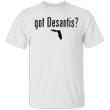 Florida State Got DeSantis Shirt US Election 2024 T-shirt For Ron DeSantis Supporter