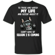 Frenchie To Those Who Watch My Life Season 2 Is Coming Shirt Humorous Funny Tee Shirt For Adult