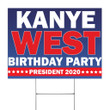 Kanye West Birthday Party President 2020 Yard Sign Kanye Yeezy President Campaign Front Decor