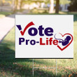 Vote Pro Life Yard Sign Anti-Abortion Movement Pro Life Sign Pro Choice MAGA For Election 2020