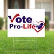 Vote Pro Life Yard Sign Anti-Abortion Movement Pro Life Sign Pro Choice MAGA For Election 2020