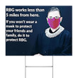 RBG Works Less Than 5 Miles From Here Yard Sign Rip Notorious Rbg Lawn Sign Justice Ginsburg
