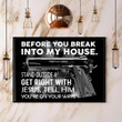 Before You Break Into My House Poster Funny Home Decor