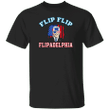 Flip Flip Flipadelphia T-Shirt Always Sunny In Philadelphia Shirt For Men Woman