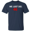 We Just Did 46 Shirt Welcome To Four Seasons Landscaping T-Shirt For Female Male