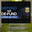 Defend Not De-Fund Support Our Police Yard Sign Blue Lives Matter Support Out Lawn Enforcement