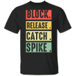 Block Release Catch Spike T-shirt National Tight End Day Classic Shirt NFL Unisex Outfits