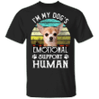 Chihuahua Emotional Support Human T-Shirt Spirit Emotional Support Animal Shirt For Dog Owners