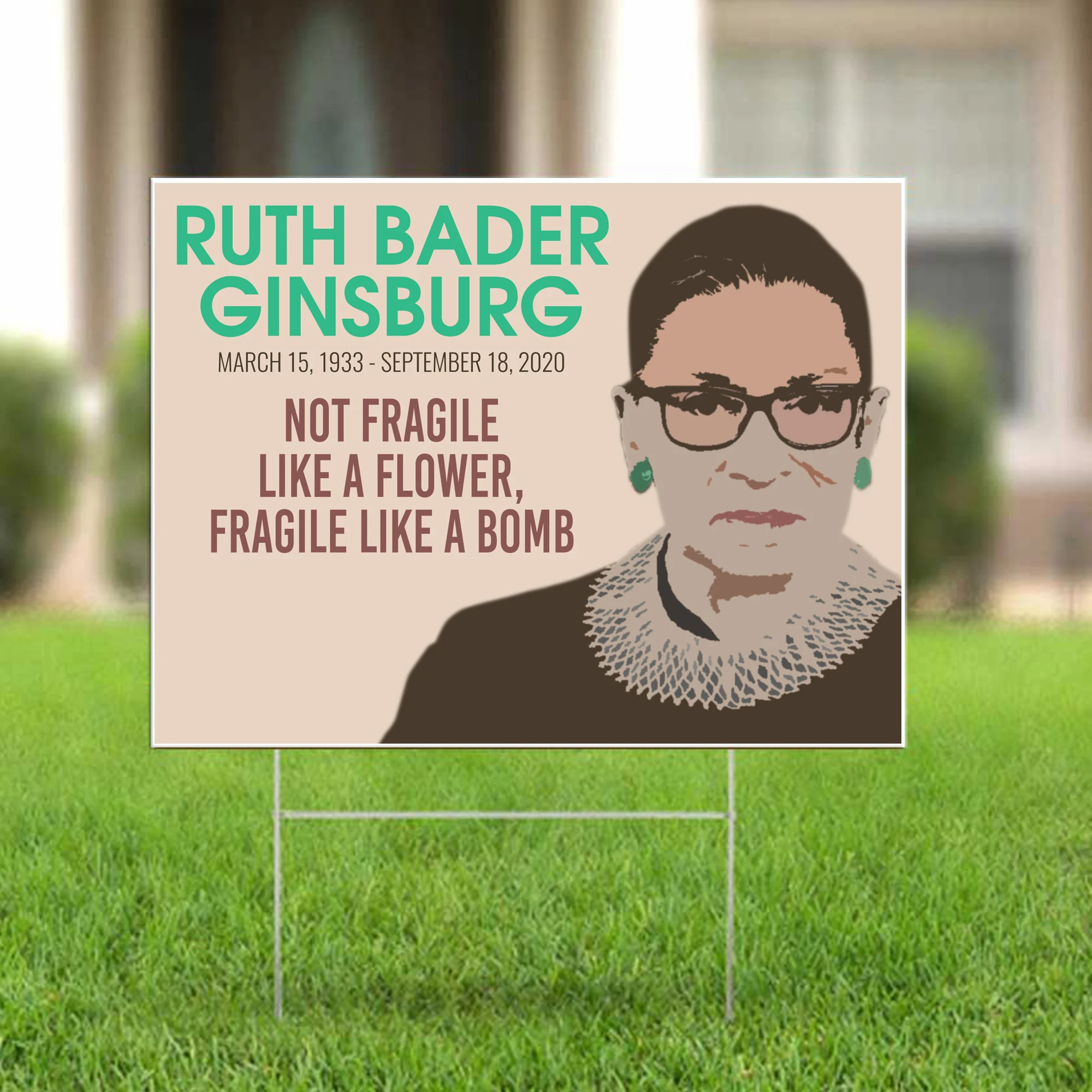 RBG Not Fragile Like A Flower Fragile Like A Bomb Yard Sign Ruth Feminist Quotes RBG Merch