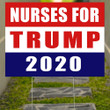 Nurses For Trump 2020 Yard Sign Nurse Outdoor Sign Support For Pro Trump Political Election