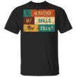 I Shaved My Balls For This Shirt Funny Hubie Halloween Mom Vintage T-Shirt Halloween Gifts