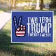 Two Term Trump 2020 Twenty-Twenty Hand V Yard Sign Vote For Trump Political Campaign Sign