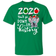 Elephant 2020 You'll Go Down In History T-Shirt Save The Elephants Shirt Secret Santa Gifts