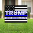 Thin Blue Line U.S Trump Keep America Yard Sign Trump Campaign Sign For Yard Grass Decor