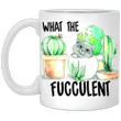 Cactus Cat What The Fucculent Mug Humorous Funny Mug For Friends Gift Idea